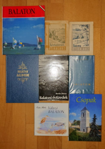 Entz B�la, Bertha Bulcsu - 8 �tik�nyv a Balatonr�l �s k�rny�k�r�l: Csopak, Balatoni �vtizedek, Balaton Album, V�ltoz� Balaton, Balaton, Bakony �tikalauz, Balatonfelvid�k �tikalauz, Balaton