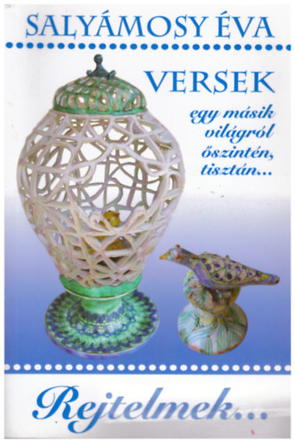 Saly�mosy �va - Rejtelmek... Versek egy m�sik vil�gr�l �szint�n, tiszt�n..