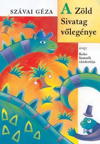 Szávai Géza - A Zöld Sivatag vőlegénye avagy Koko Samuék vándorútja