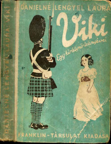 D�nieln� Lengyel Laura - Viki - Egy kir�lyn� le�ny�vei