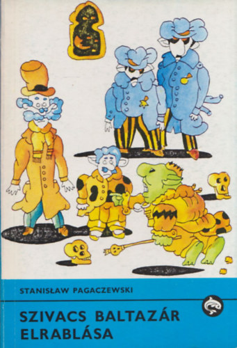 Stanislaw Pagaczewski - Szivacs Baltaz�r elrabl�sa (Delfin K�nyvek)