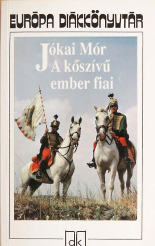 M. Nagy Miklós Jókai Mór (szerk.) - A kőszívű ember fiai - Európa Diákkönyvtár