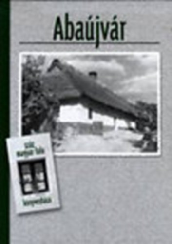 Wolf M�ria - Aba�jv�r (Sz�z magyar falu k�nyvesh�za)