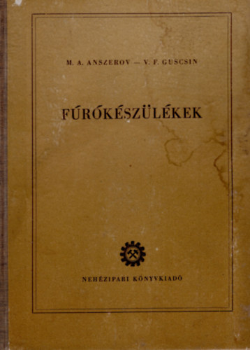 M. A. Anszerov, V. F. Guscsin - Fúrókészülékek
