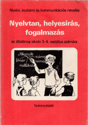 Csizmazia Sndorn, Orosz Zsuzsa Csizmazia Sndor - Nyelvtan, helyesrs, fogalmazs az ltalnos iskola 3-4. osztlya szmra