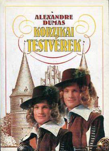 Alexandre Dumas - Korzikai testv�rek