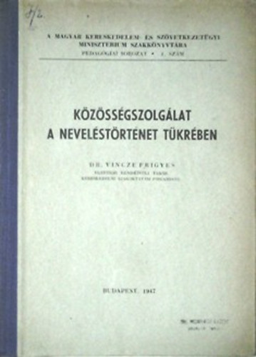 Vincze Frigyes dr. - Közösségszolgálat a neveléstörténet tükrében
