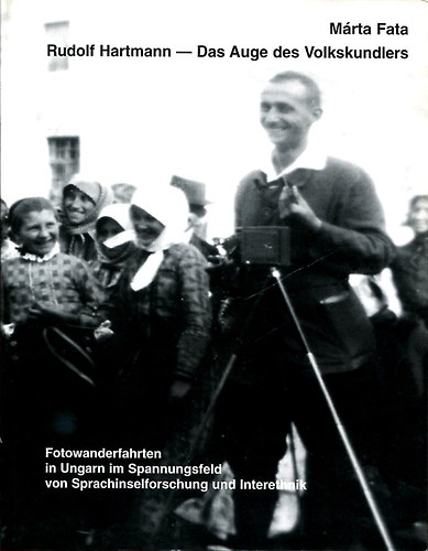 Fata Márta - Rudolf Hartmann- Das Auge des Volkskundlers