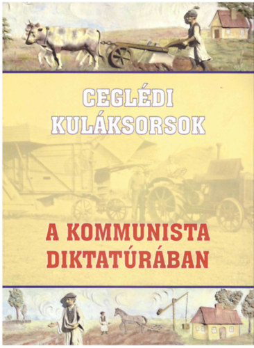 Cegl�di kul�ksorsok a kommunista diktat�r�ban