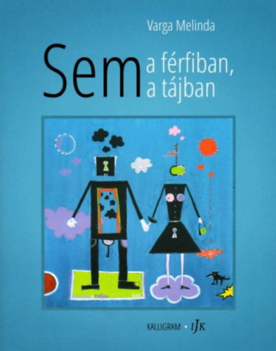 Varga Melinda - Sem a frfiban, sem a tjban