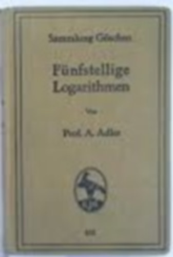 Prof. A. Adler - Fünfstelige logarithmen