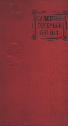 C. Farr�re - Egy ember, aki �lt