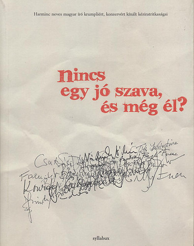 Nincs egy j� szava, �s m�g �l?