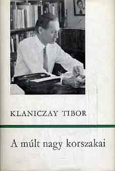 Klaniczay Tibor - A mlt nagy korszakai