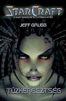 Jeff Grubb - Tzkeresztsg (StarCraft)
