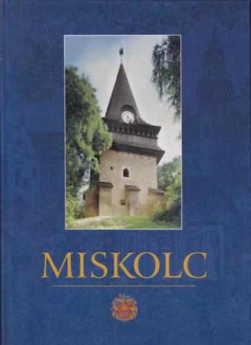 Veres Lszl  (szerk.) - Miskolc (Fotalbum)