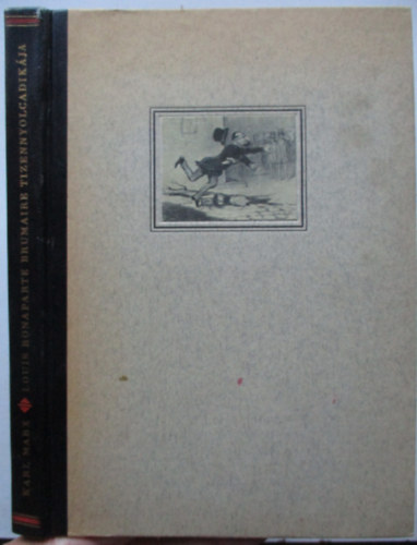 Karl Marx - Louis Bonaparte Brumaire tizennyolcadik�ja