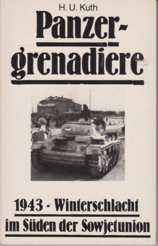 H.U.Kuth - Panzergrenadiere (1943 - Winterschlacht im S�den der Sowjetunion)