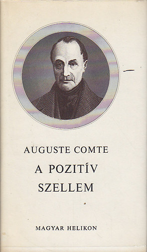 Auguste Comte - A pozit�v szellem (K�t �rtekez�s)
