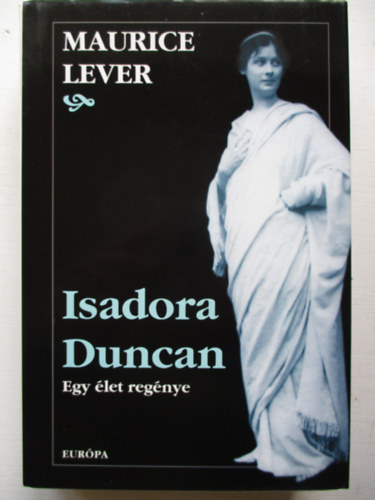 M. Lever - Isadora Duncan-Egy �let reg�nye