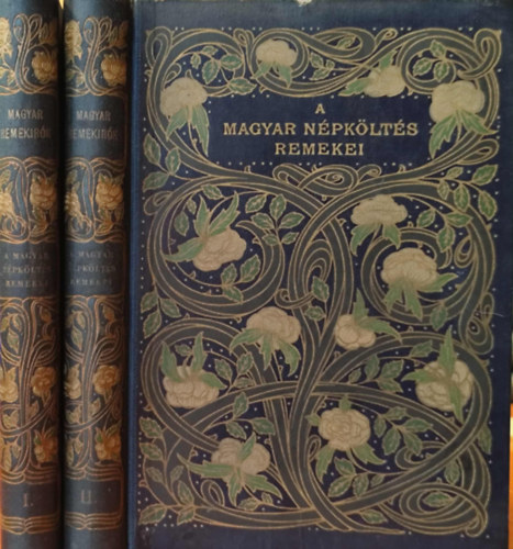 Vikár BÉla (szerk.) - A magyar népköltés remekei I-II.