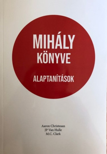 Christeaan - Hulle - Clark - Mih�ly k�nyve Alaptan�t�sok