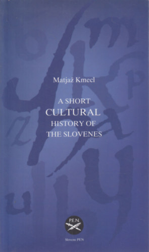 Matjaz Kmecl - A short cultural history of Slovenes