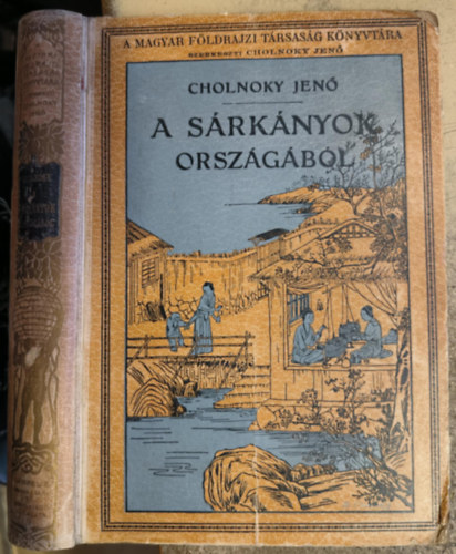 Cholnoky Jen - A srknyok orszgbl - letkpek s utirajzok Khnbl