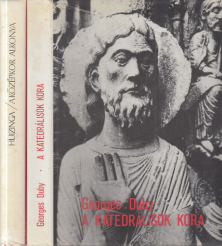 Huizinga Georges Duby - 2 db. k�z�pkor t�m�j� k�tet (A katedr�lisok kora + A k�z�pkor alkonya)