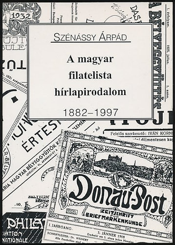 Szénássy Árpád - A magyar filatelista hírlapirodalom (1882-1997)