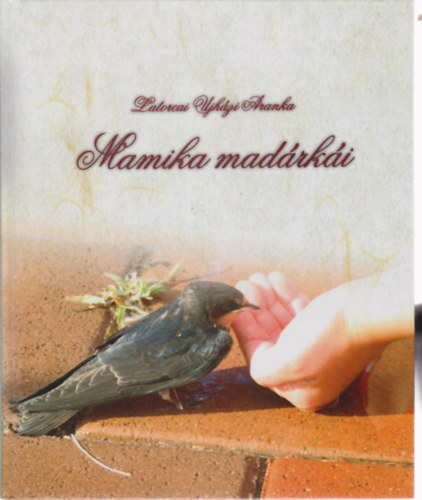 Latorcai Ujh�zi Aranka - Mamika mad�rk�i
