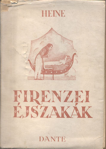 Henrich Heine; Bicz� Andr�s rajzaival; Bir� S�ndor ford. - Firenzei �jszak�k
