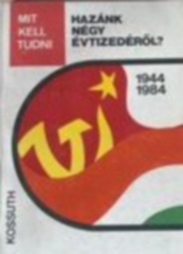 Mit kell tudni hazánk négy évtizedéről?
