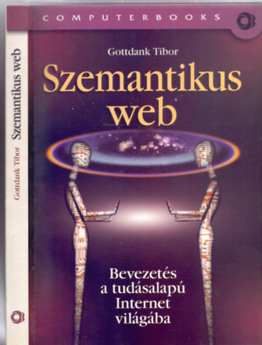 Gottdank Tibor, Lektor: Herman Ivn - Szemantikus web - Bevezets a tudsalap Internet vilgba (Dediklt)