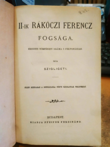 T�th Ede, Koroda P�l, Barbier Gyula, Carr� Mih�ly Szigligeti Ede - 4 db sz�npadi m�, egybek�tve: II-ik R�k�czi Ferencz fogs�ga - A falu roszsza - Alkibiadesz - Faust