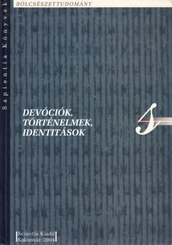 Dev�ci�k, t�rt�nelmek, identit�sok