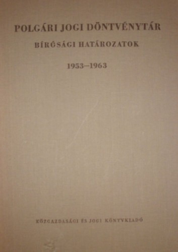 Polg�ri jogi d�ntv�nyt�r - b�r�s�gi hat�rozatok 1953-1963