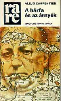 Alejo Carpentier - A hrfa s az rnyk