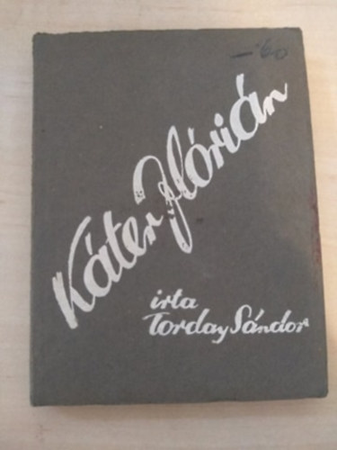 Torday Sándor - Káter Flórián - legendák