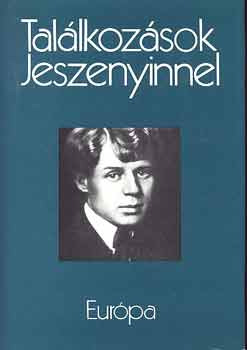 Cs. Varga Istv�n  (szerk.) - Tal�lkoz�sok Jeszenyinnel