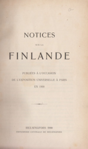 Notices sur la FINLANCE - publies  L'occassion de L'Expoosition universelle  paris en 1900