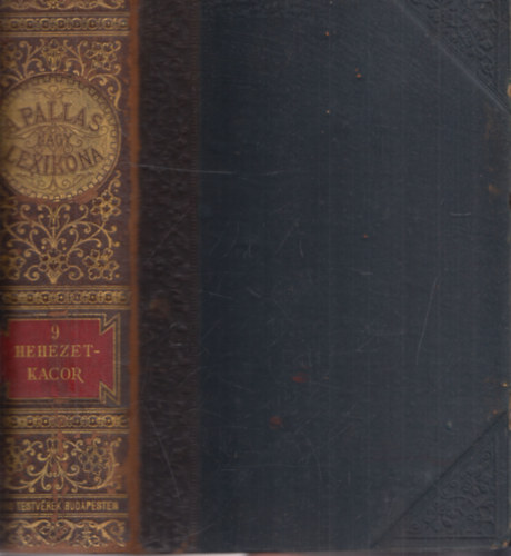 Pallas Irod. és nyomdai Rt. - A Pallas nagy lexikona IX. (Hehezet-Kacor)
