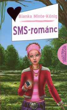 Bianka Minte-König - SMS-románc