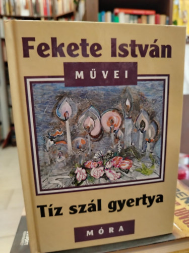 Fekete Istv�n - T�z sz�l gyertya
