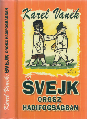 Karel Vanek - Svejk orosz hadifogsgban