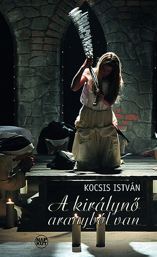 Kocsis István - A királynő aranyból van