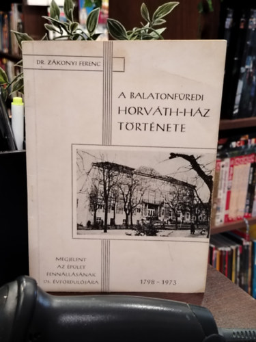 Dr. Zákonyi Ferenc - A balatonfüredi Horváth-ház, új nevén Bányász üdülő szanatórium története
