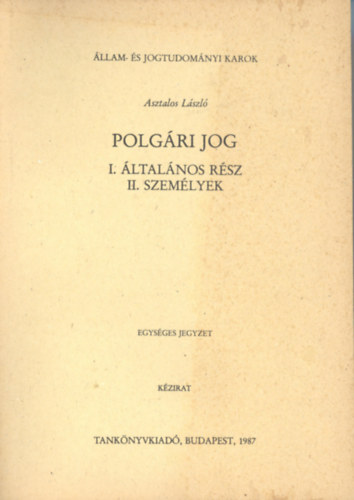 Asztalos Lszl - Polgri jog - I. ltalnos rsz, II. Szemlyek
