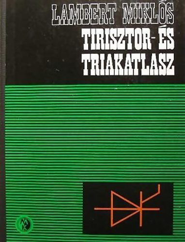 Lambert Mikl�s - Tirisztor-�s triakatlasz