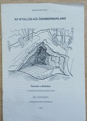 Dr. Tóth Géza - Az Istállós-kői ősemberbarlang (Bükki Portyák 2.)